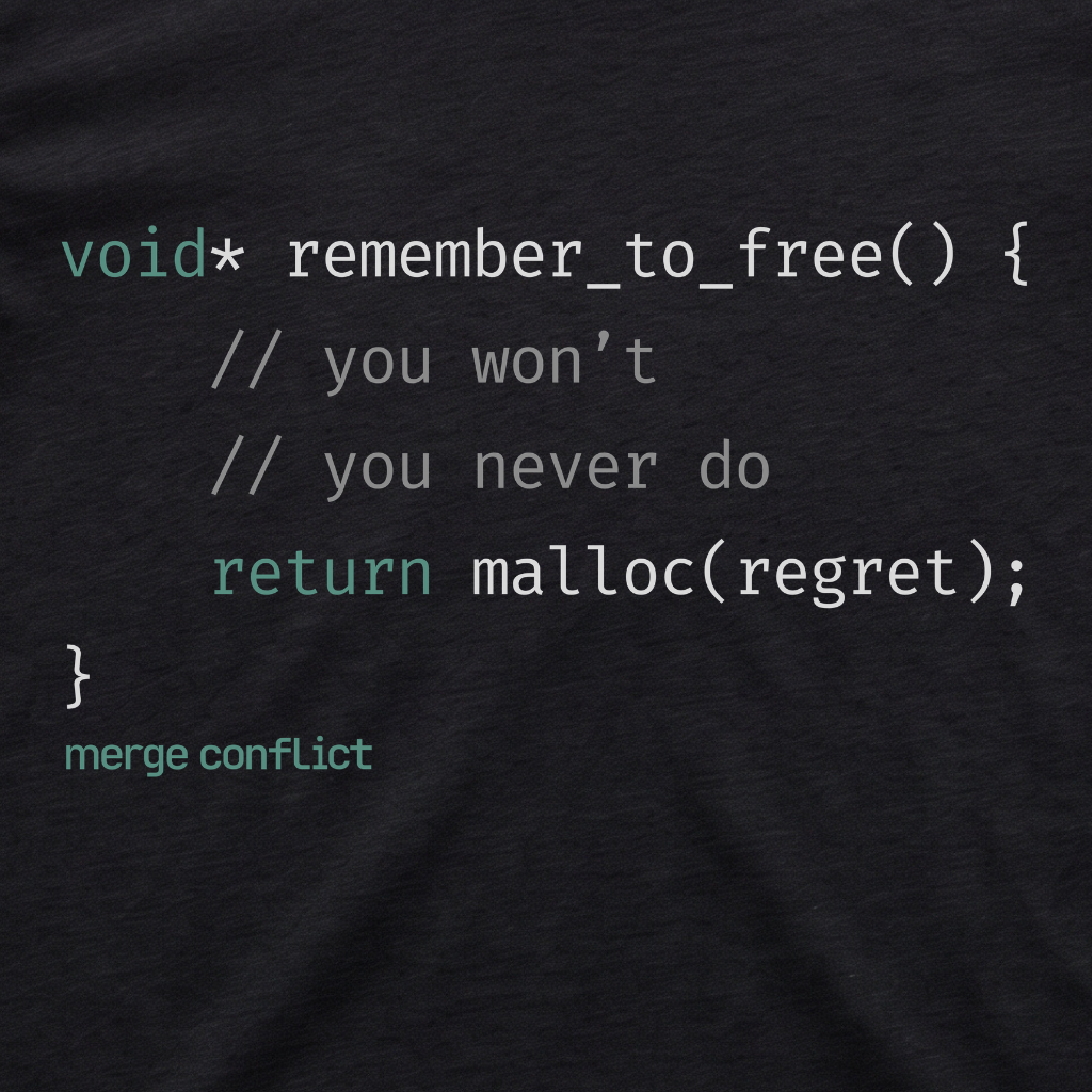 Remember To Free • C