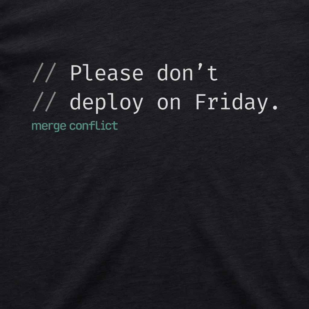Please don't deploy on Friday.