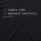 Legacy Code. Approach carefully.