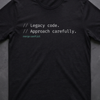 Legacy Code. Approach carefully.