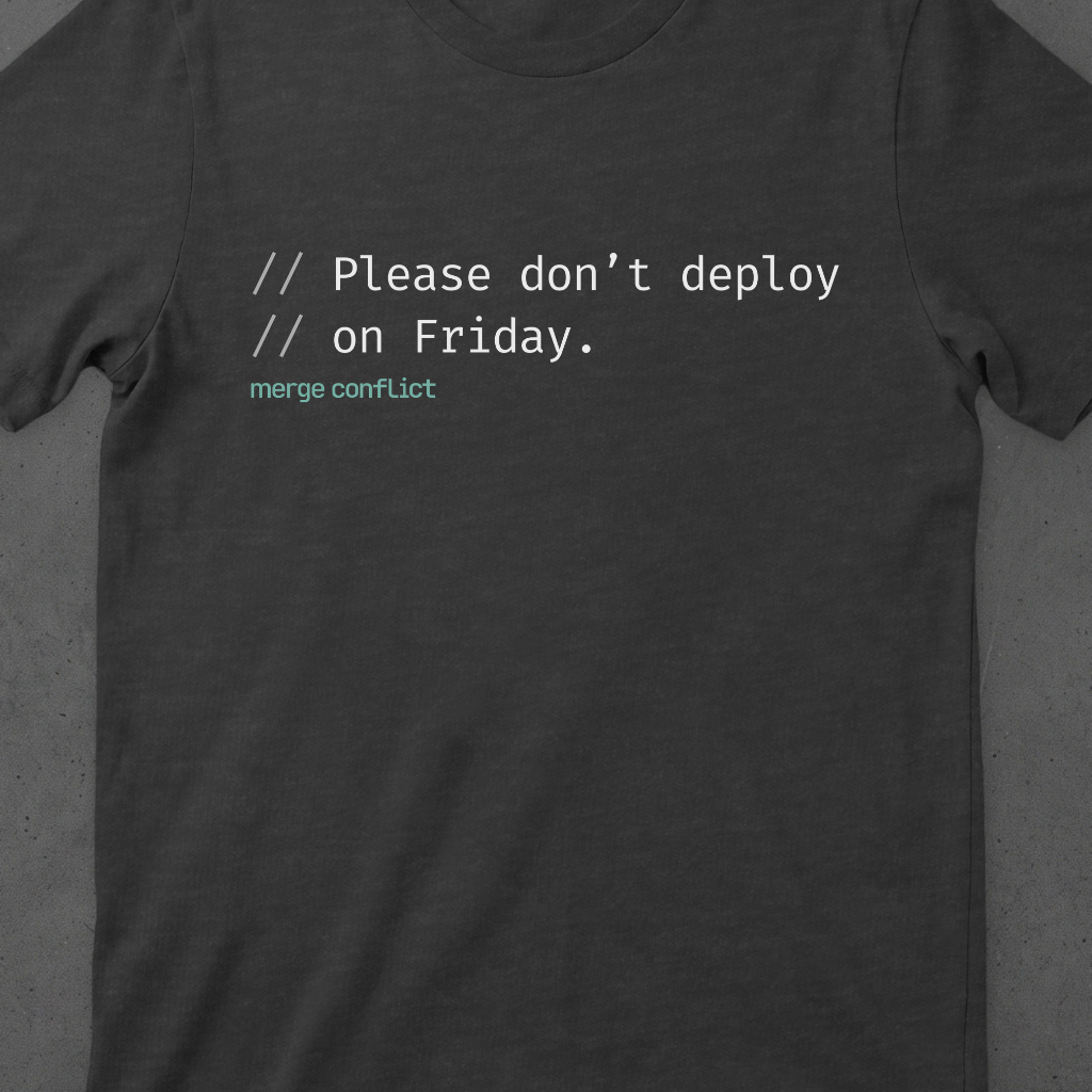 Please don't deploy on Friday.