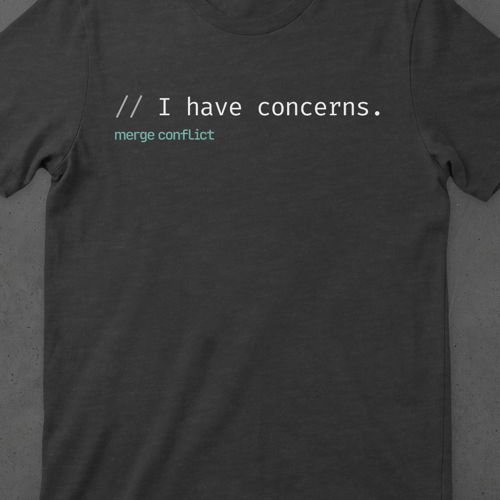 I have concerns.