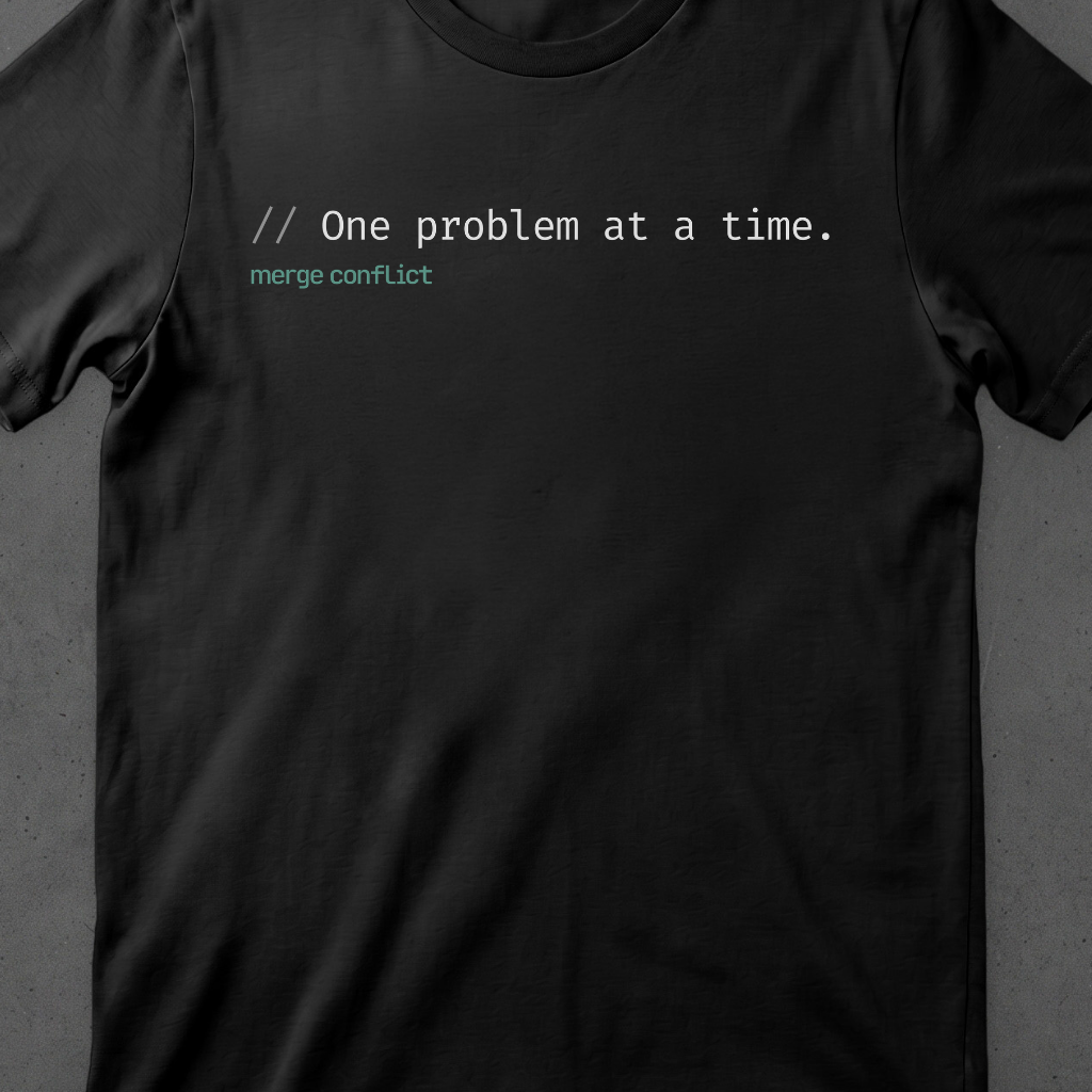 One problem at a time.
