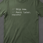 Ship now. Panic later.